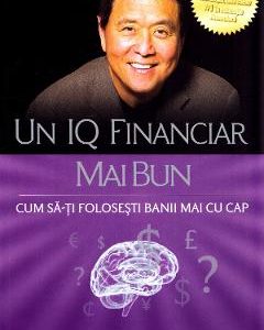 Un IQ financiar mai bun - Robert T. Kiyosaki