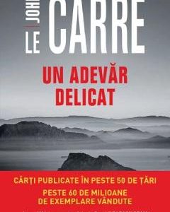 Un adevar delicat - John le Carre