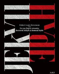 Un caz foarte straniu: Doctorul Jekyll si Domnul Hyde - Robert Louis Stevenson