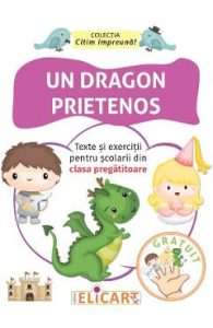 Un dragon prietenos. Texte si exercitii pentru scolarii din clasa pregatitoare, Carti Pentru Copii