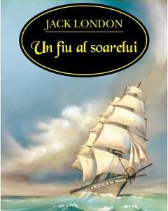 Un fiu al soarelui - Jack London