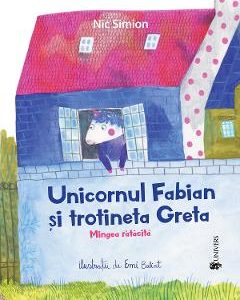 Unicornul Fabian si trotineta Greta - Nic Simion