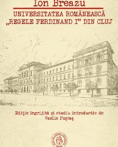 Universitatea romaneasca Regele Ferdinand I din Cluj - Ion Breazu