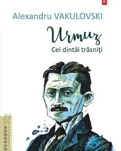 Urmuz. Cei dintai trasniti - Alexandru Vakulovski