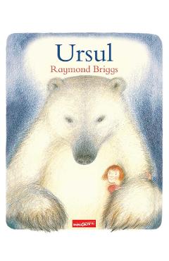 Ursul – Raymond Briggs | Cărți pentru Copii