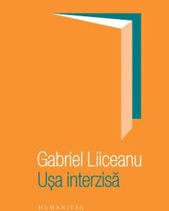 Usa interzisa - Gabriel Liiceanu