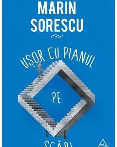 Usor cu pianul pe scari - Marin Sorescu