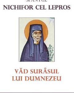 Vad surasul lui Dumnezeu - Sfantul Nichifor cel Lepros