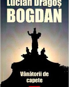 Vanatorii de capete - Lucian Dragos Bogdan