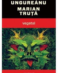 Vegetal - Danut Ungureanu