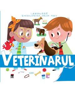 Veterinarul - Enciclopedia celor mici