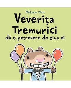 Veverita Tremurici da o petrecere de ziua ei - Melanie Watt