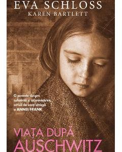 Viata dupa Auschwitz - Eva Schloss