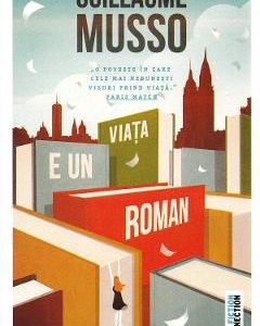 Viata e un roman - Guillaume Musso