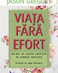 Viata fara efort - Jason Gregory