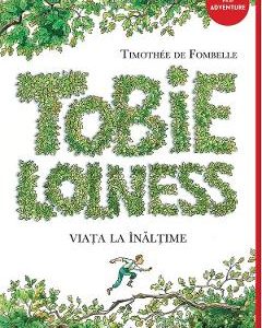 Viata la inaltime. Seria Tobie Lolness Vol.1 - Timothee de Fombelle