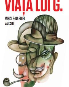 Viata lui G. - Mihai Vacariu