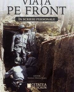 Viata pe front in scrieri personale - Anemari Monica Negru