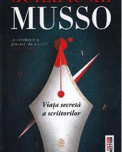 Viata secreta a scriitorilor - Guillaume Musso