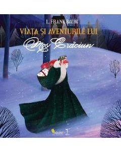 Viata si aventurile lui Mos Craciun - L. Frank Baum