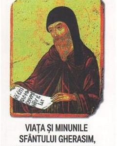 Viata si minunile Sfantului Gherasim