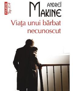 Viata unui barbat necunoscut - Andrei Makine