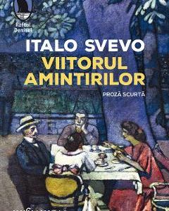 Viitorul amintirilor - Italo Svevo