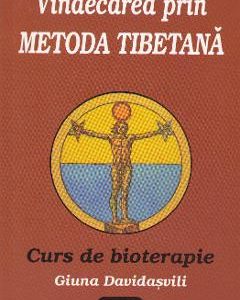 Vindecarea prin metoda tibetana. Curs de bioterapie - Giuna Davidasvili