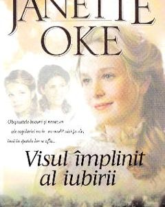 Visul implinit al iubirii - Janette Oke