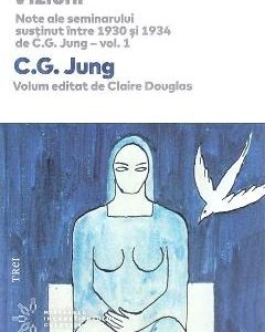 Viziuni. Note ale seminarului sustinut intre 1930 si 1934. Vol.1 - C.G. Jung