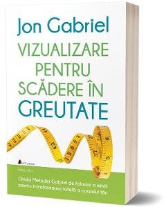 Vizualizare pentru scadere in greutate - Jon Gabriel