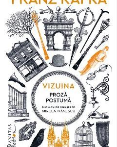 Vizuina. Proza postuma - Franz Kafka