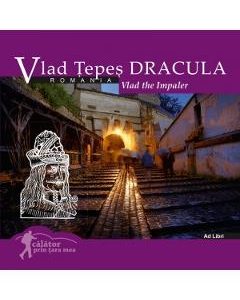 Vlad Tepes Dracula: Romania. Calator prin tara mea - Mariana Pascaru
