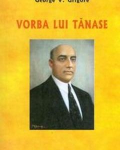 Vorba Lui Tanase - George V. Grigore