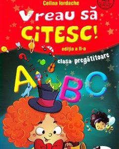 Vreau sa citesc! - Clasa pregatitoare Ed.2 - Celina Iordache