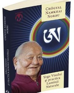 Yoga Visului si practica Luminii Naturale - Chogyal Namkhai Norbu