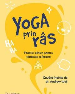 Yoga prin ras. Practici zilnice pentru sanatate si fericire - Dr. Madan Kataria