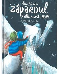 Zapardul si alte povesti albe - Alec Blenche