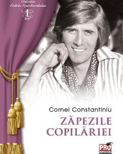 Zapezile copilariei - Cornel Constantiniu