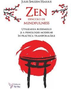Zen dincolo de mindfulness - Jules Shuzen Harris