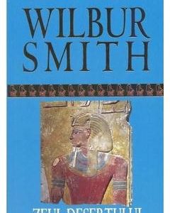 Zeul desertului - Wilbur Smith