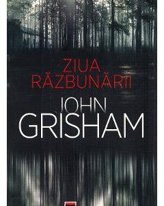 Ziua razbunarii - John Grisham